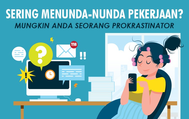 Sering menunda-nunda pekerjaan? Mungkin Anda seorang prokrastinator - Bambang Syumanjaya inspirational